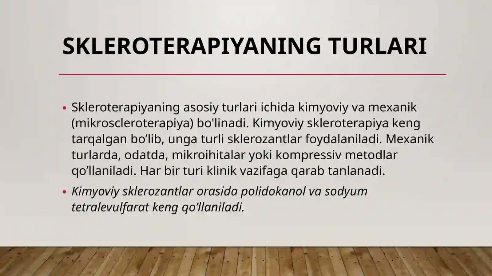 Zamonaviy skleroterapiya. Turlari va oʻtkazish usullari. Davo effekti, boʻlishi mumkin boʻlgan asoratlar. 4