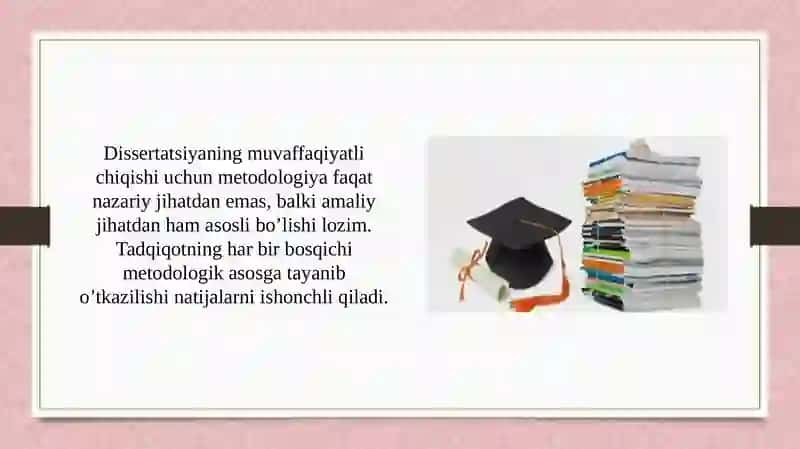 Dissertatsiyaning muvaffaqiyatli chiqishida metodologiyaning o’rni 4