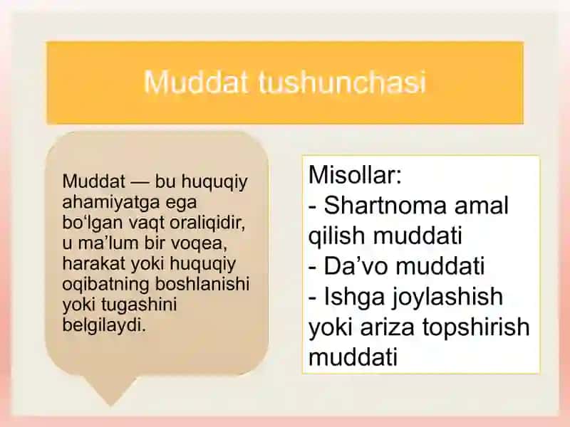 Muddat tushunchasi, muddatlar o‘tishining boshlanishi va tamom bo‘lishi. 4