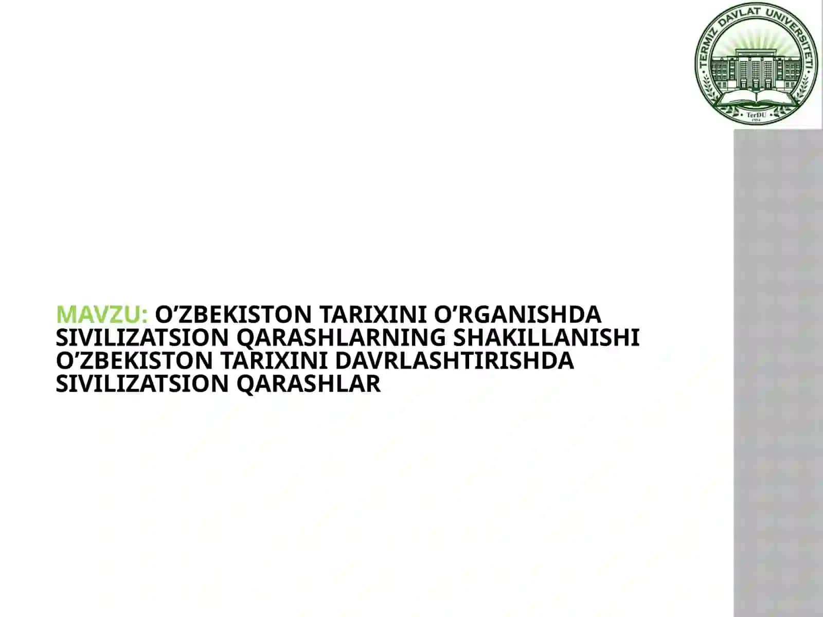 O’ZBEKISTON TARIXINI O’RGANISHDA SIVILIZATSION QARASHLARNING SHAKILLANISHI O’ZBEKISTON TARIXINI DAVRLASHTIRISHDA SIVILIZATSION QARASHLAR 4