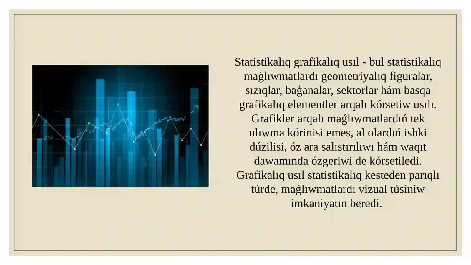 Statistikalıq grafikalıq usıllar, grafik túrleri hám olardı dúziw qaģıydaları 4