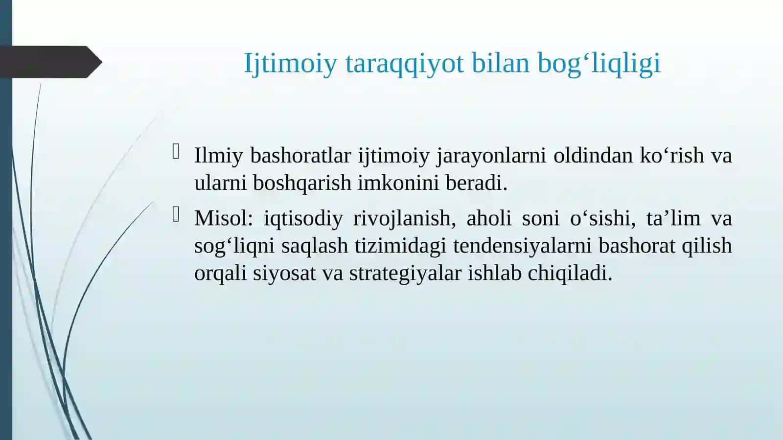 Ilmiy bashoratlarni ijtimoiy taraqiyot bilan uzviy aloqadorligi. Ilmiy bashoratlarni yangi dunyoqarash va yangi o‘zbekiston takomilidagi tutgan o‘rni. 4