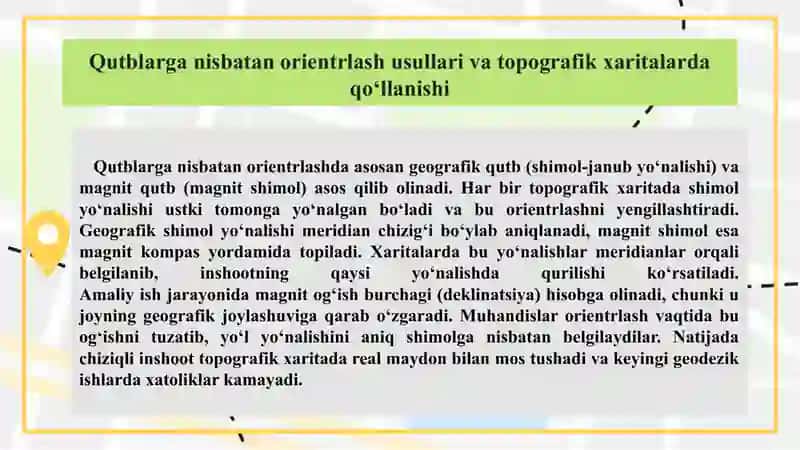 Chiziqli inshootlarni qutublarga nisbatan topografik xaritada orientrlash. Avtomobil yo‘llarini qidiruvda plan va xarita haqida umumiy tushuncha. Topografik xaritalarning matematik elementlari 4