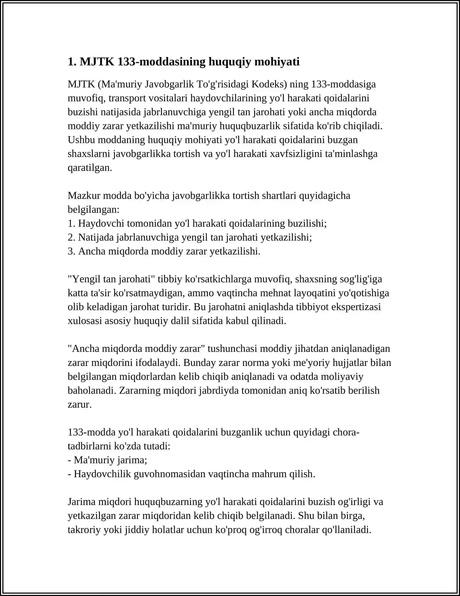 MJTK NING 133-MODDASI BOʻYICHA TRANSPORT VOSITALARI HAYDOVCHILARINING YOʻL HARAKATI QOIDALARINI BUZISHI JABRLANUVCHIGA YENGIL TAN JAROXATI YOKI ANCHA MIQDORDA MODDIY ZARAR YETKAZILISHIGA OLIB KELISHI 4