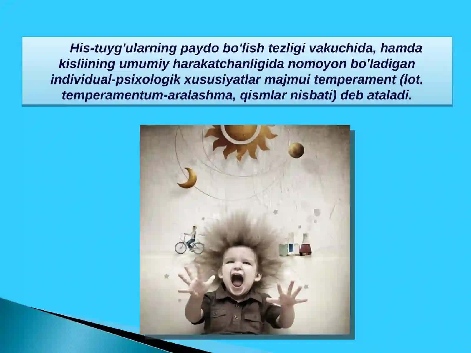 Psixikaning individual jihatdan o’ziga hos, tabiiy jihatdan shartlashgan dinamik ko’rinishlar majmui kishining temperamenti deb ataladi 4