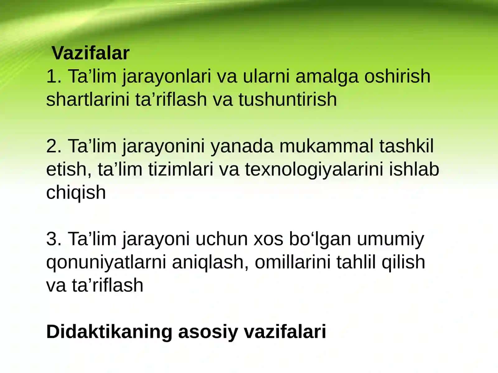 Didaktika – pedagogik ta’lim nazariyasi. O‘qitish jarayoni yaxlit tizim sifatida. Ta’lim mazmuni 4