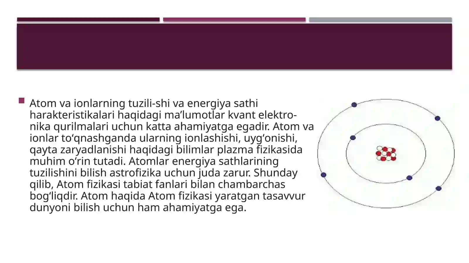 Atom fizikasi. Atomning yadroviy modeli.  Vodorod atomi uchun Bor nazariyasi. Frank va Gers tajribasi. Lazerlar va ularning ishlash prinsiplari. 4