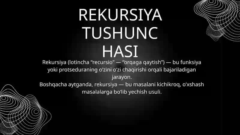 REKURSIYA VA UNING DASTURLASHDAGI QO’LLANILISHI 4