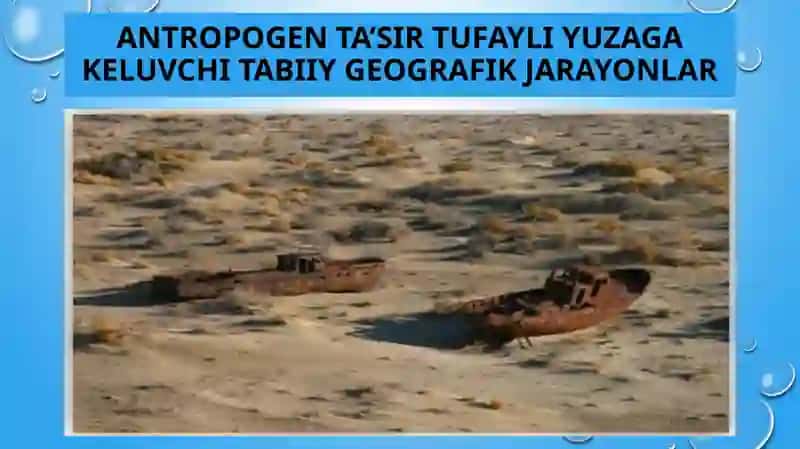 Antropogen taʼsir tufayli yuzaga keluvchi tabiiy geografik jarayonlar 4