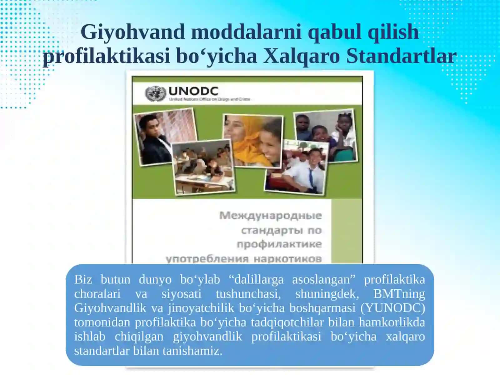 DALILLARGA ASOSLANGAN PSIXOFAOL MODDALAR PROFILAKTIKA CHORALARI VA SIYOSATI: GIYOHVAND MODDALARNIISTEʼMOLQILISHNING PROFILAKTIKABOʻYICHAUNODC XALQARO STANDARTLARI 4