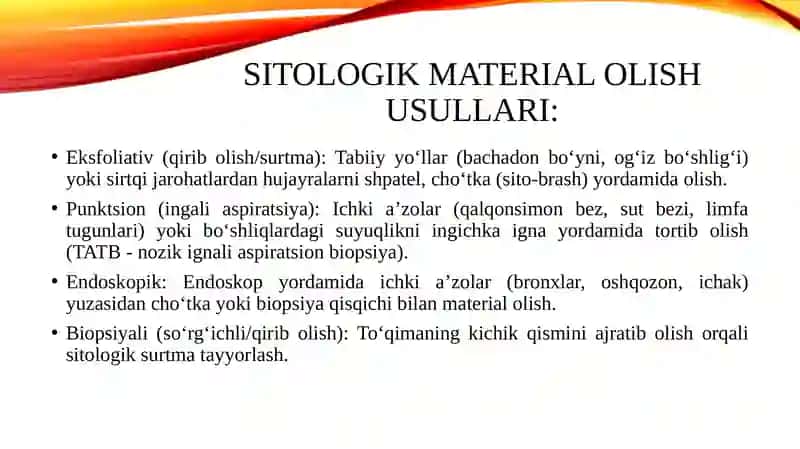 Sitologik tekshirish uchun materialni olish usullari:eksfoliativ, punktsion, endoskopik, biopsiyali. Sitologik surtma tayyorlash, bo'yash usullari. 4