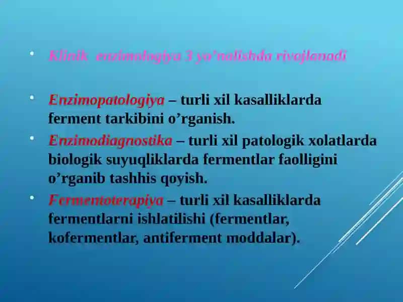 Fermentlarning inson organizmidagi oʻrni va tibbiyotdagi ahamiyati 4