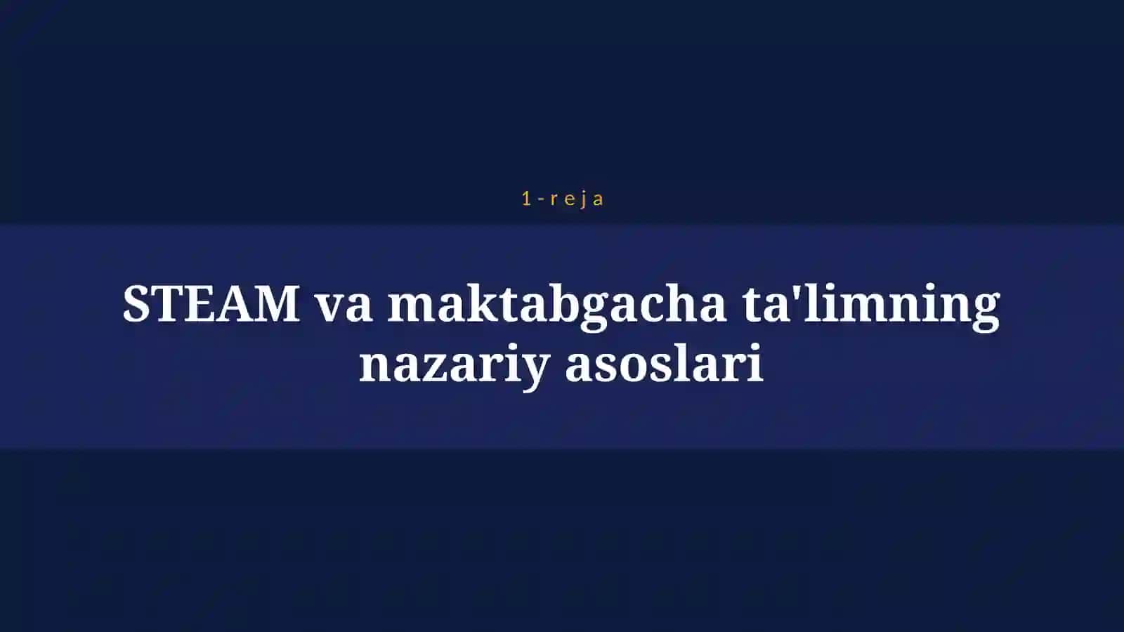 STEAM TA'LIM TEXNOLOGIYASINI MAKTABGACHA TA'LIMDA QО‘LLASHNING ME'YORIY-USLUBIY ASOSLARI 4