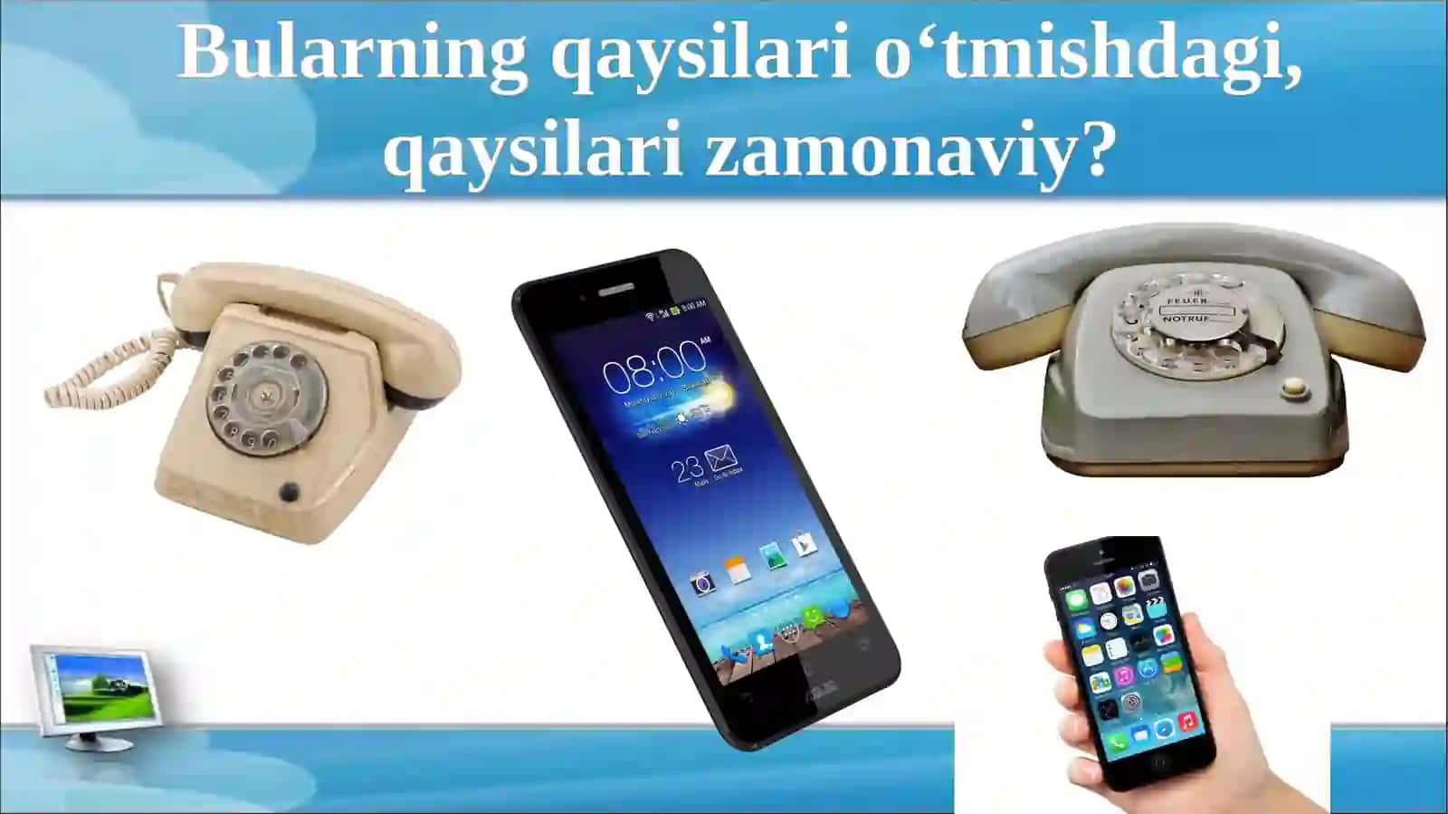 BIZGA TELEFON, TELEVIZOR, KOMPYUTER NIMA UCHUN KERAK? 4