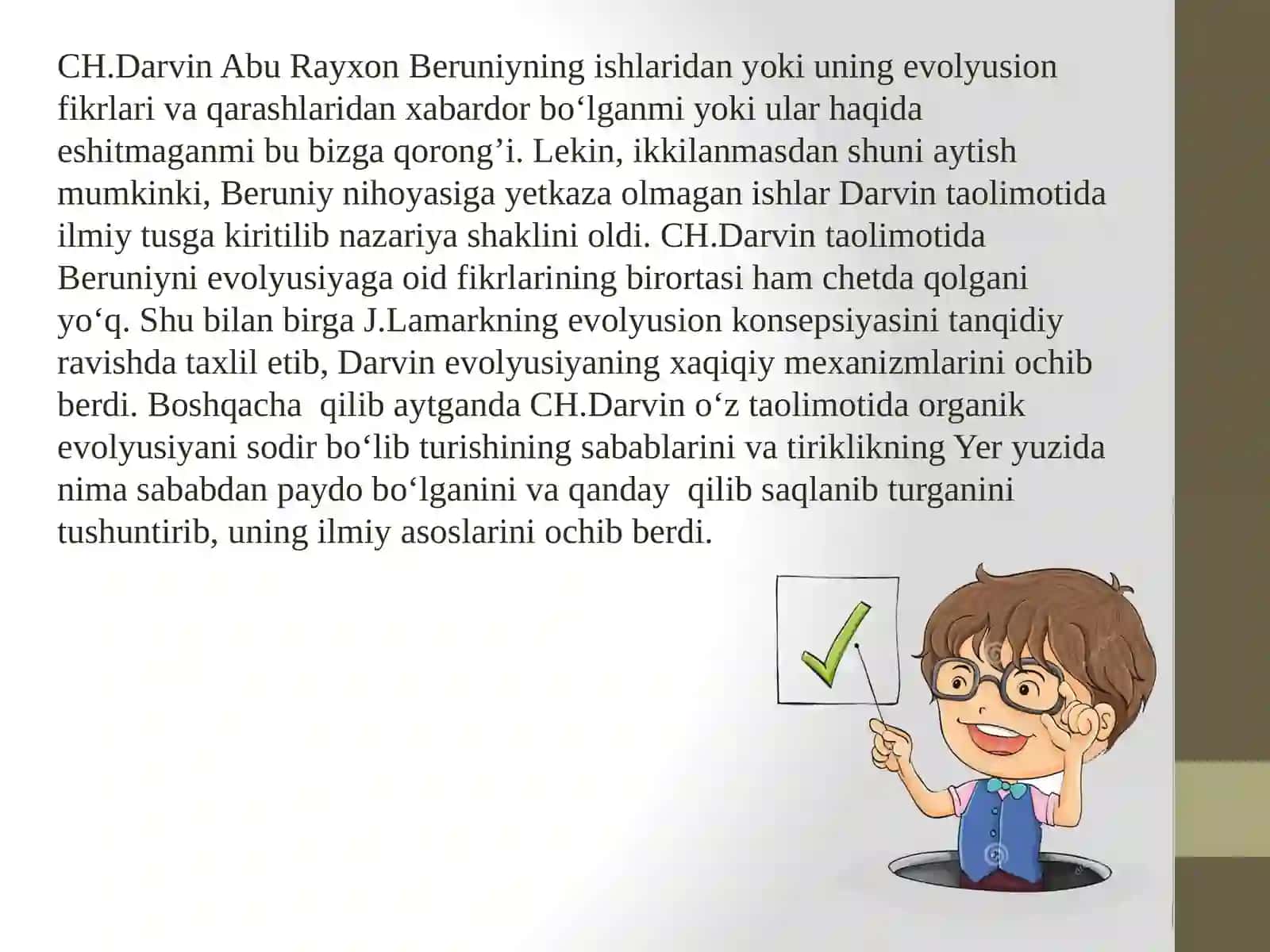 XIX asrning o‘rtalarida buyuk ingliz biolog tabiatshunos olimi Charlz Darvin o‘zining evolusion ta’limotini yaratdi 4