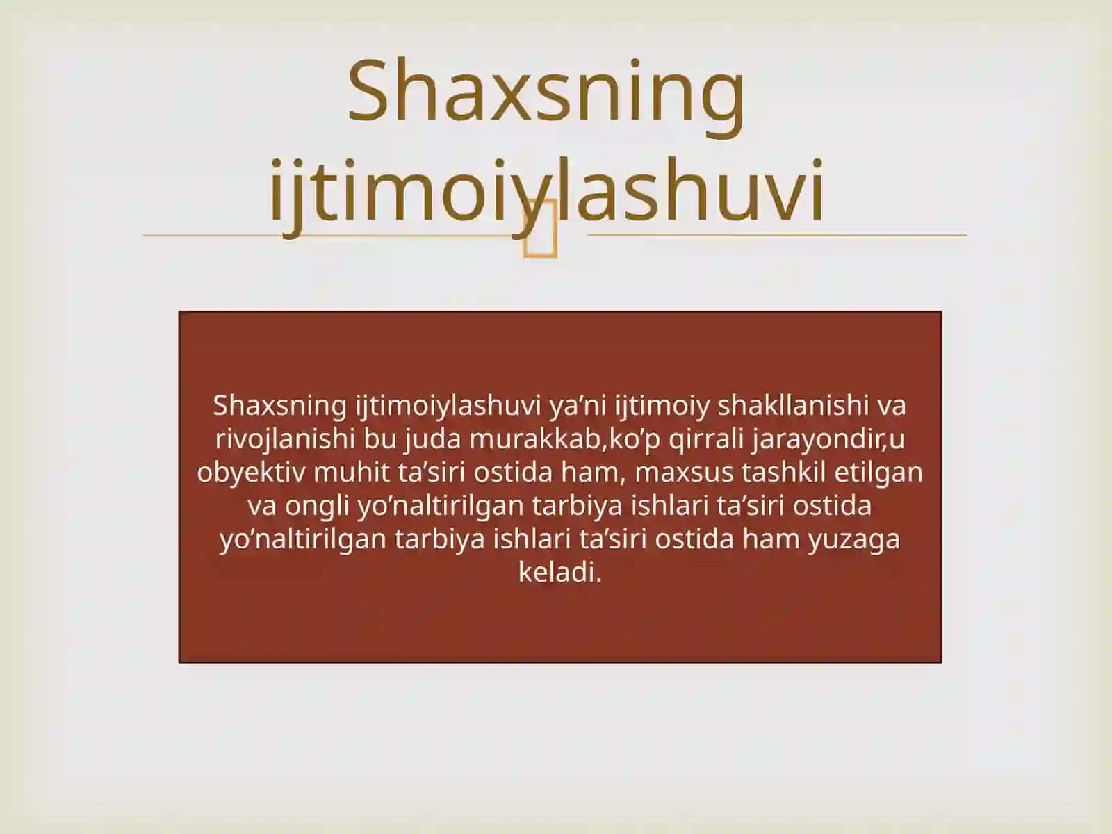 Shaxsning rivojlanishi, tarbiyasi va ijtimoiyalashuvi, tarbiya maqsadivavazifalari 4
