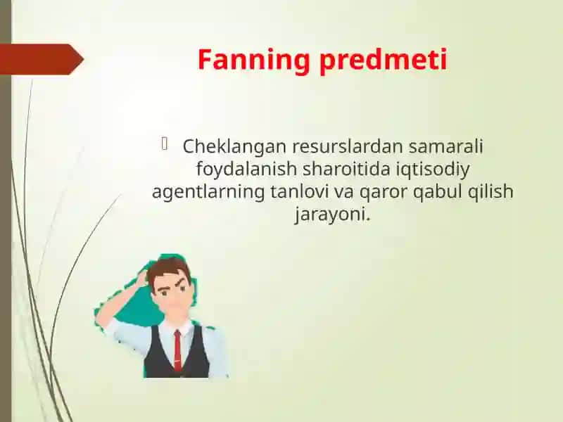 Mikroiqtisodiyotfanining predmeti, maqsadi va vazifalari 4