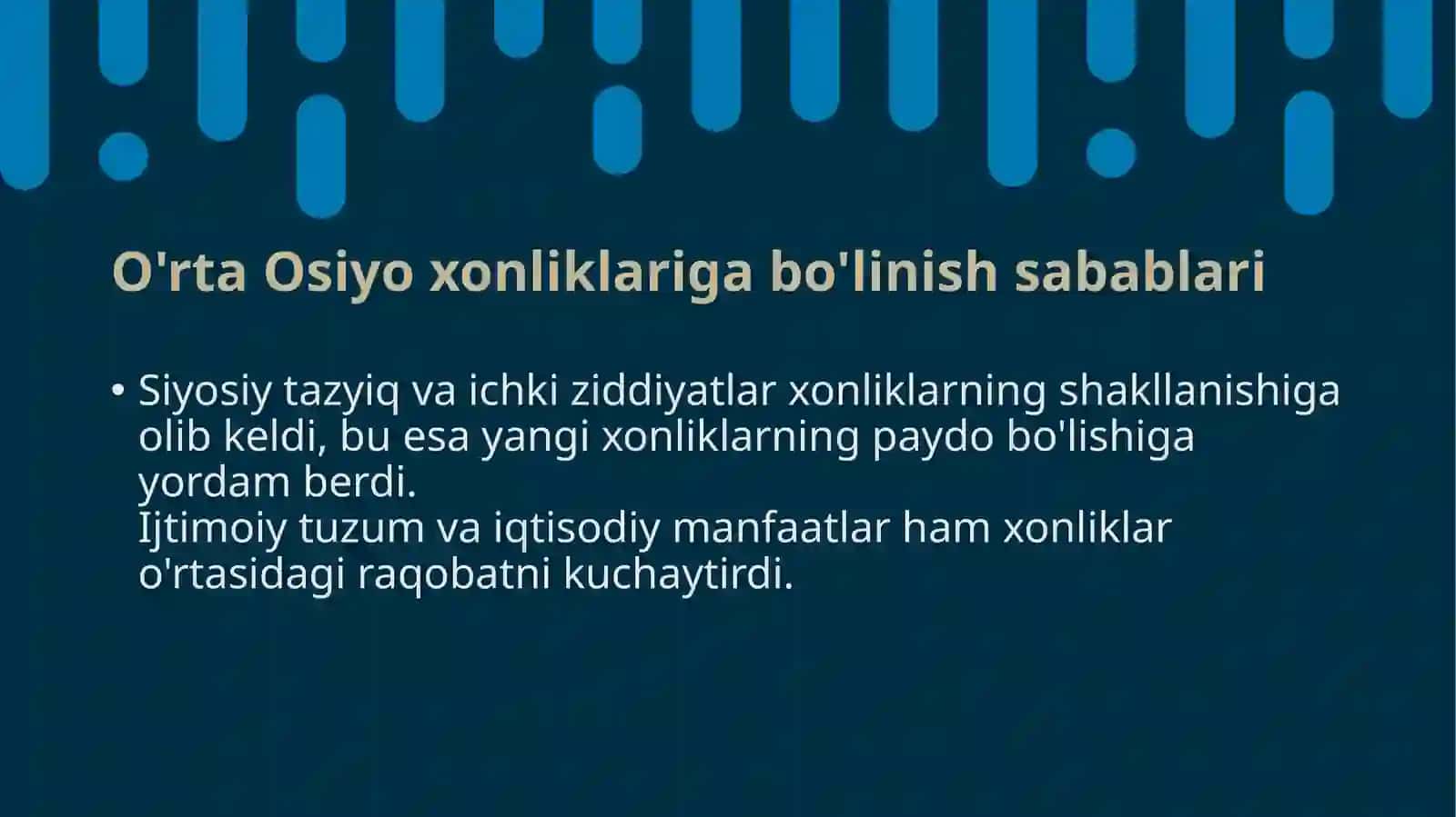 O'rta Osiyoning xonliklarga bo'linib ketishi. Uning sabablari va oqibatlari 4