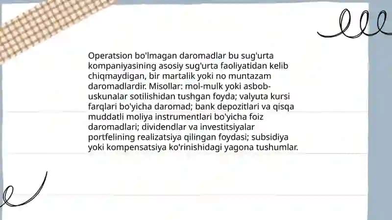 Sug'urta faoliyatida operatsion va operatsion bo'lmagan daromadlar farqi nimada? 4