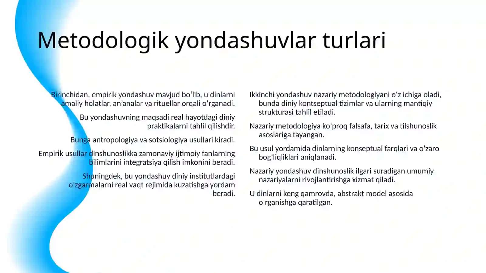 DINLARNI TADQIQ ETISH METODOLOGIYASI,TIPOLOGIK,QIYOSIY, TARKIBIY-FUNKSIONAL GENETIK TAHLIL. QIYOSIY DINSHUNOSLIKNING METODLARI 4