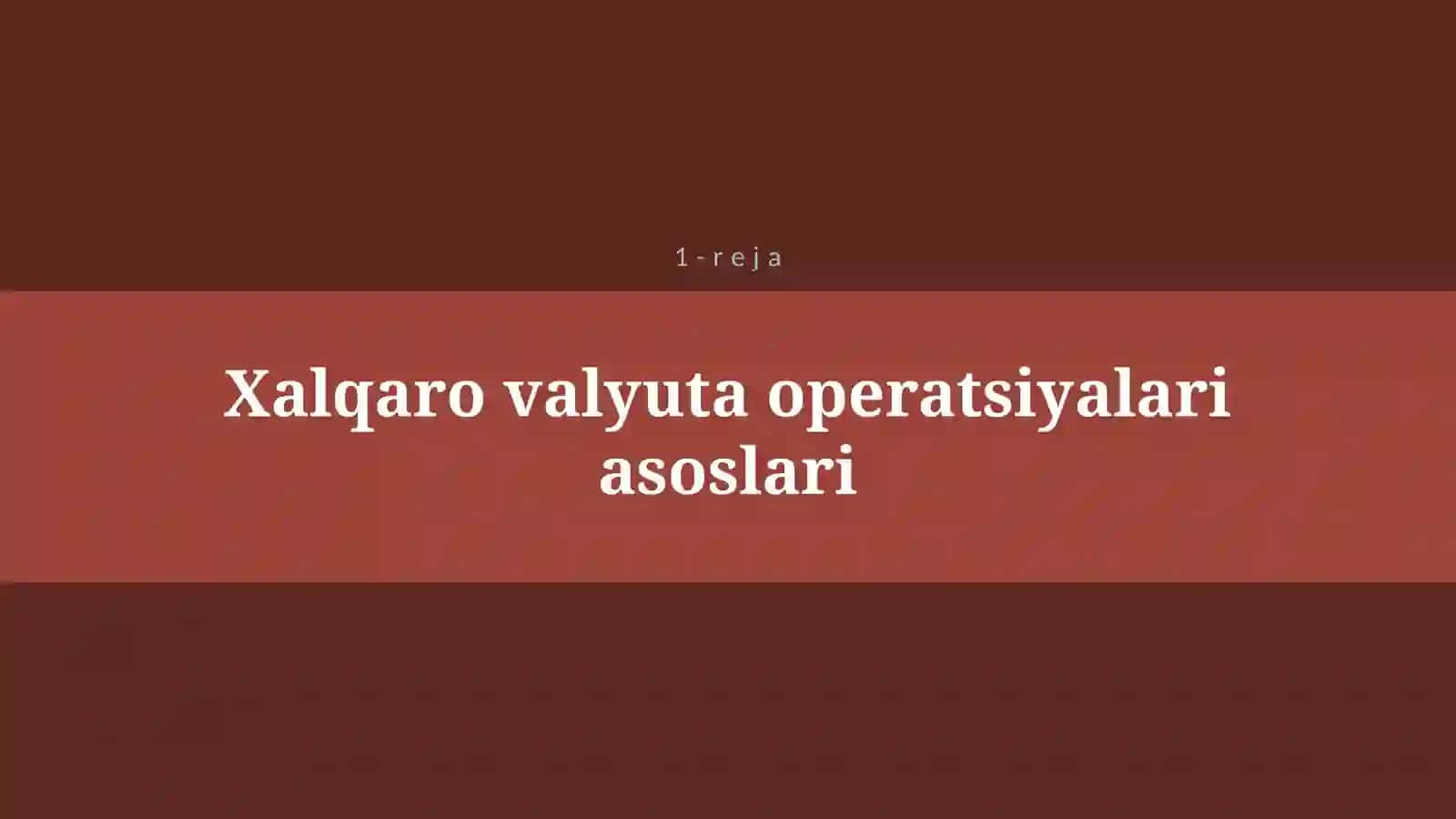 TIJORAT BANKLARINING XALQARO VALYUTA VA HISOB KREDIT OPERATSIYALARI 4