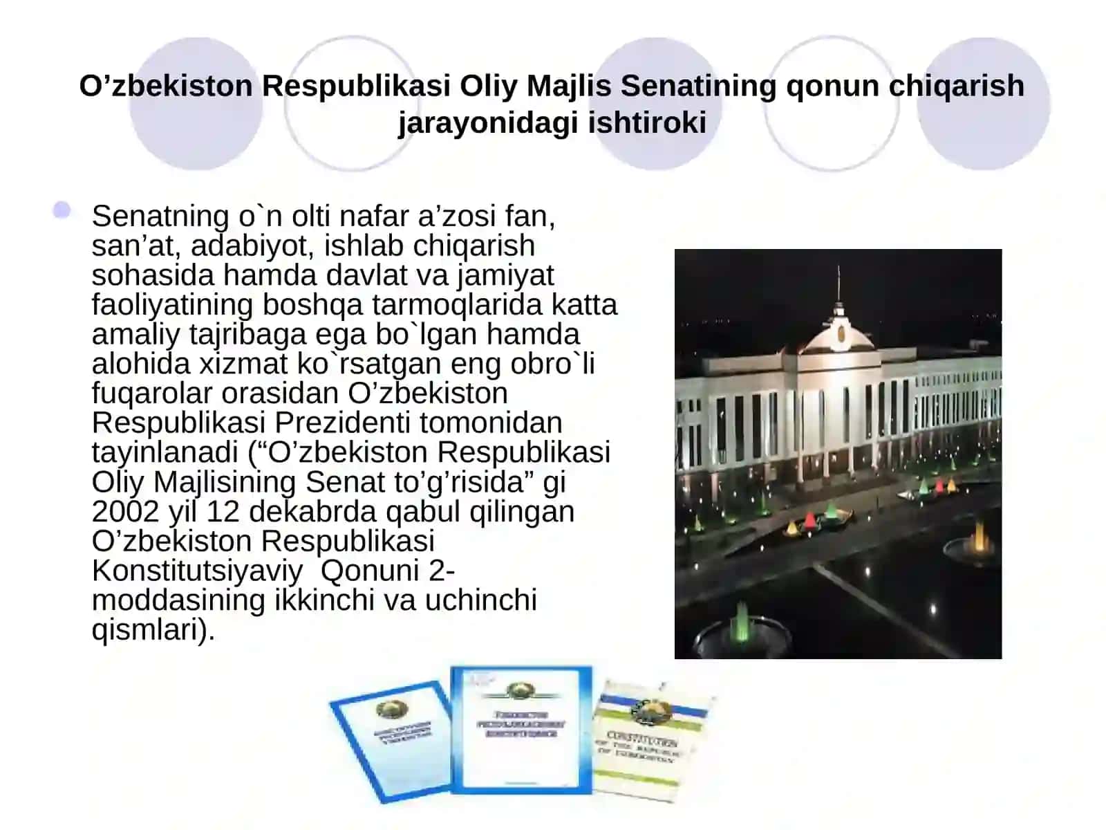 Oliymajlis O`zbekiston Respublikasining oliy vakillik organi va qonun chiqarish hokimiyati 4