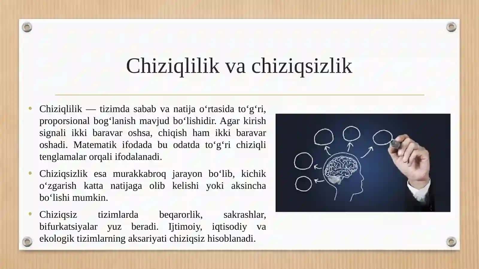 O‘z o‘zini tashkil etish, chiziqlilik va chiziqsizlik, tizimi, tartiblilik va tartibsizlik, barqarorlik va beqarorlik, vaqtni orqaga qaytmasligi va qaytishi. 4