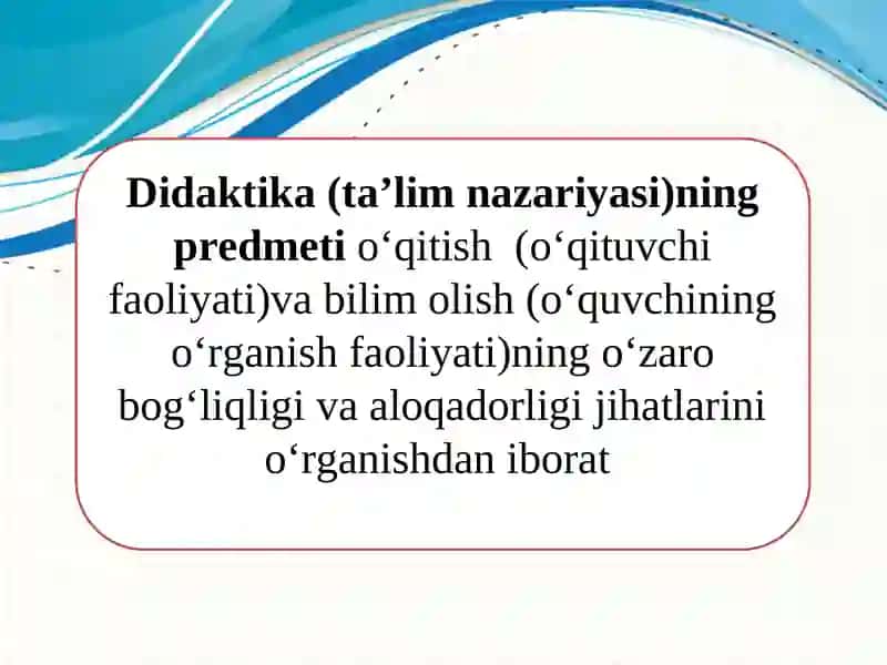 Didaktika - pedagogik ta’lim nazariyasi 4