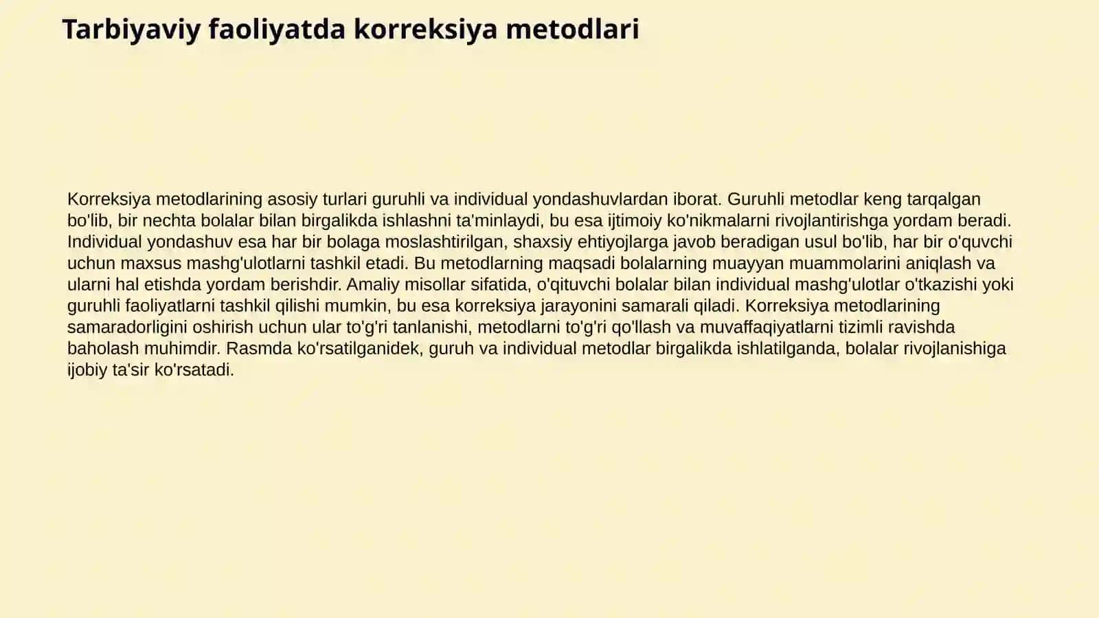 Korreksion faoliyatning umumpedagogik va maxsus metodlari. Tarbiyaviy faoliyatda korreksiya  metodlari. Tarbiyaviy faoliyatda korreksiyani guruhli va individual tarzda tashkil etish mavzusida slayd taqdimot 4