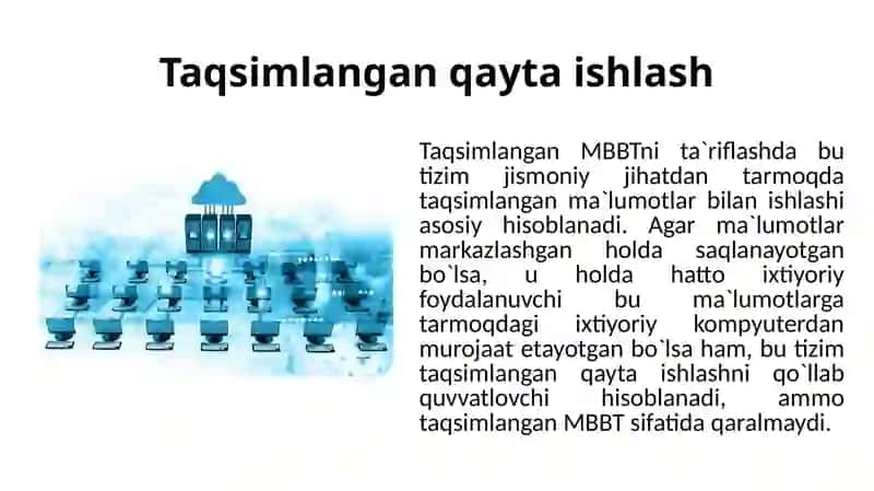 17-mavzu.Taqsimlangan ma`lumotlar bazasi va uni qayta ishlash tizimlari arxitekturasi 4