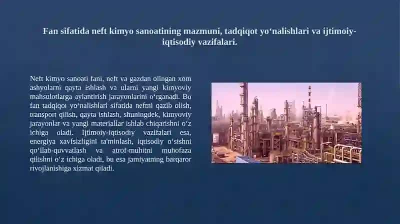 Neft kimyo sanoati vujudga kelishi tarixi va rivojlanishining asosiy yo‘nalishlari. fanining mazmuni va vazifalari 4
