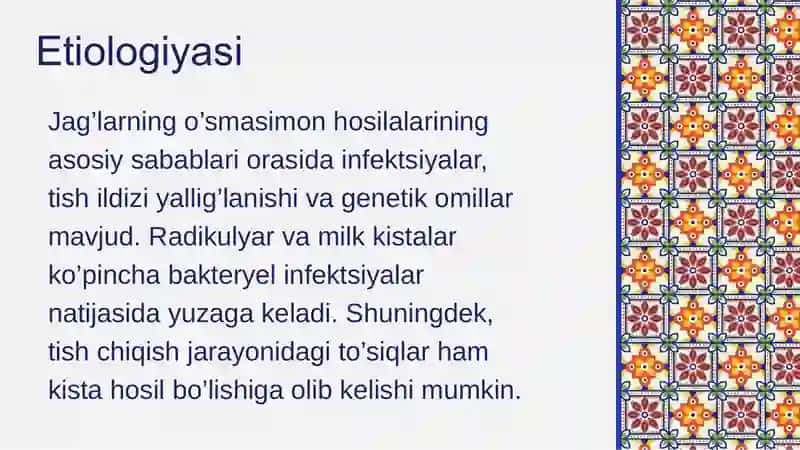 Jag’larni o’smasimon hosilalari.Etiologiyasi,patogenezi,tashxisi,davolash(radikulyar kista,keratokista,tish saqlovchi kista,tishlar chiqish paytidagi kistasi,milk kistalari) 4