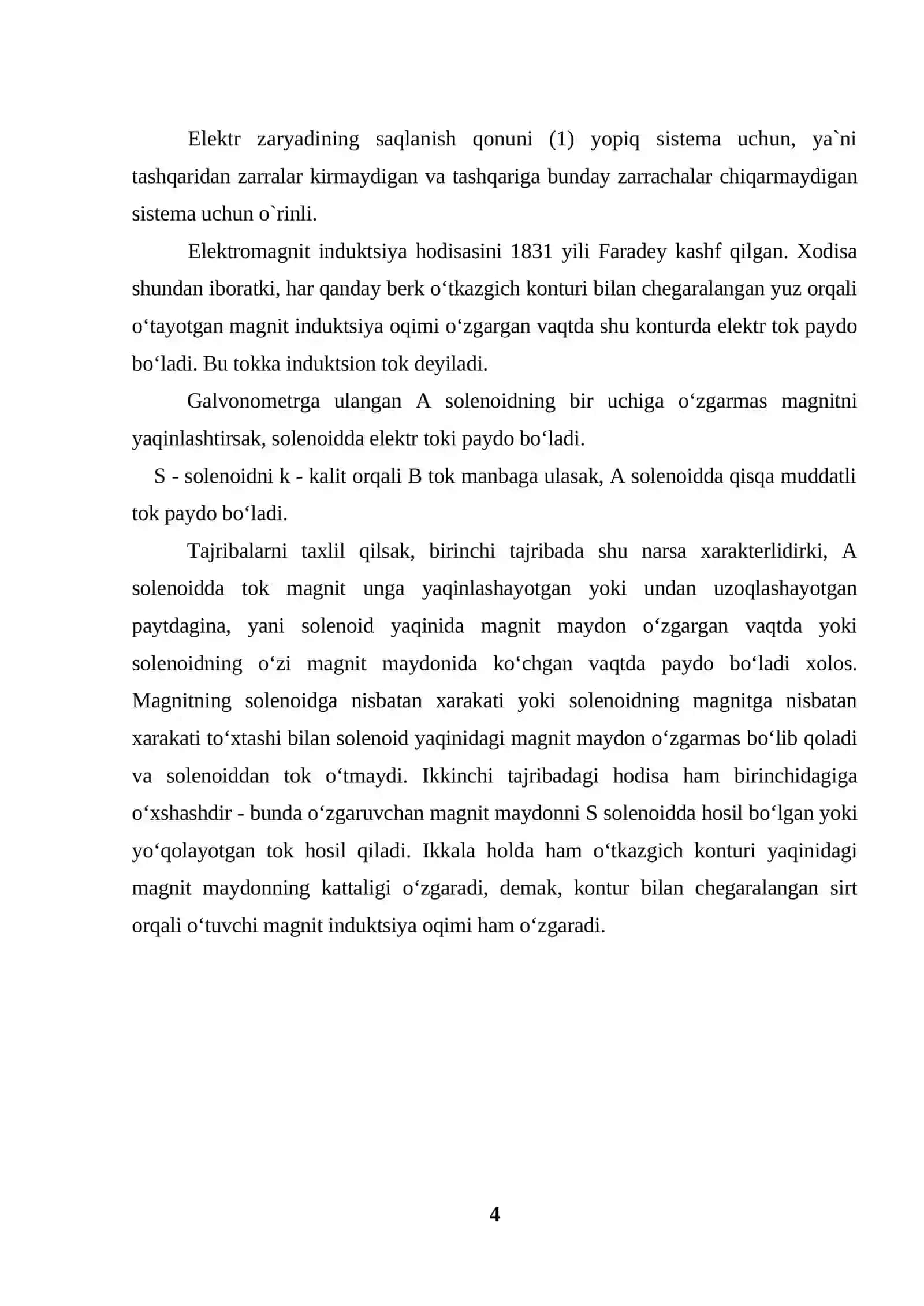 Elektrodinamika elektr zaryadli alohida jismlar yoki zarralarni bir — biriga ta`sir ettiradigan va materiyaning maxsus turi bo`lgan elektromagnetik maydon 4