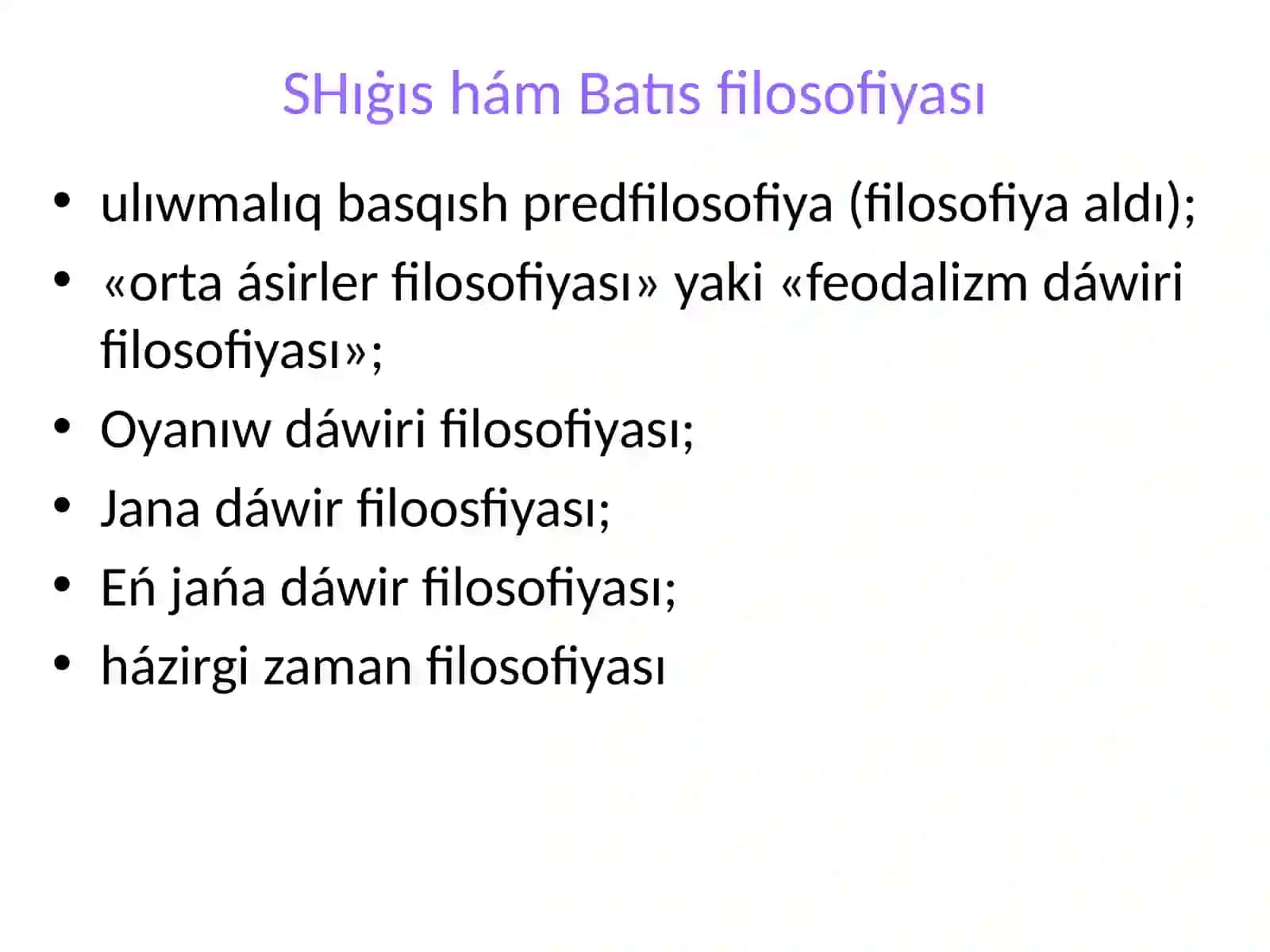Filosofiyalıq oydıń rawajlanıw basqıshları: SHıġıs filosofiyası 4