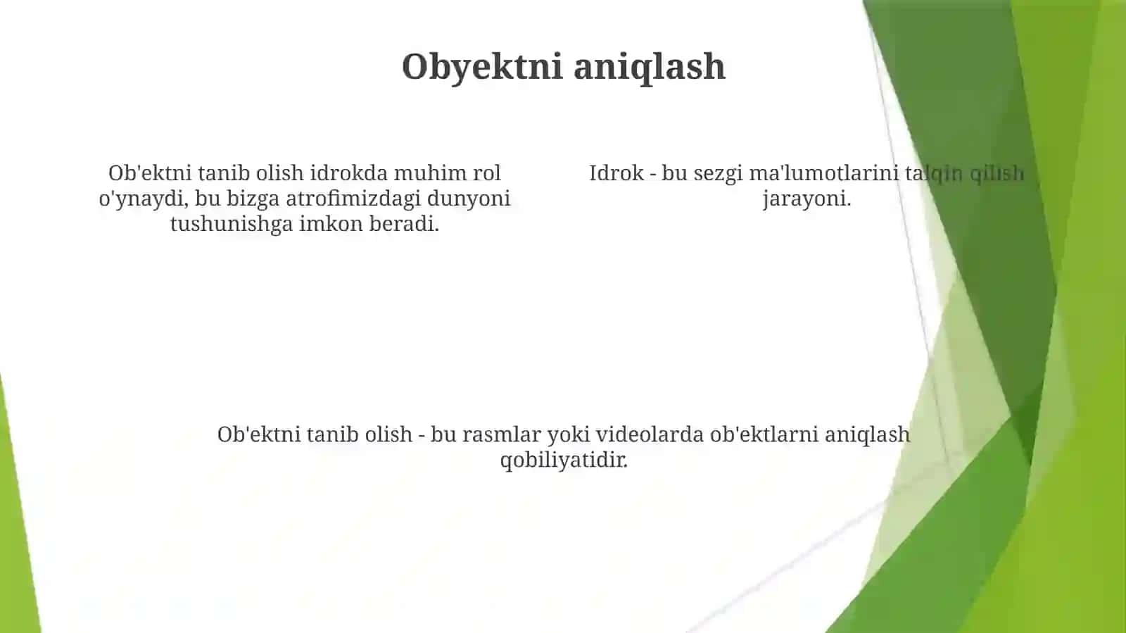 Idrok - bu miyaning hissiy ma'lumotlarni talqin qilishi va tashkil qilishi 4