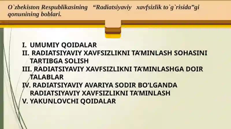 “Radiatsiyaviy xavfsizlik to`g`risida”gi O`zbekiston Respublikasi qonunining moddalari. 4
