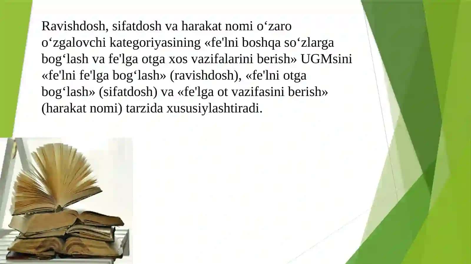 Fe'lning vazifadosh shakllari. Sof fe'l uning xususiyatlari. Ravishdosh uning xususiyatlari. Sifatdosh, uning xususiyatlari. Harakat nomi va uning xususiyatlari 4