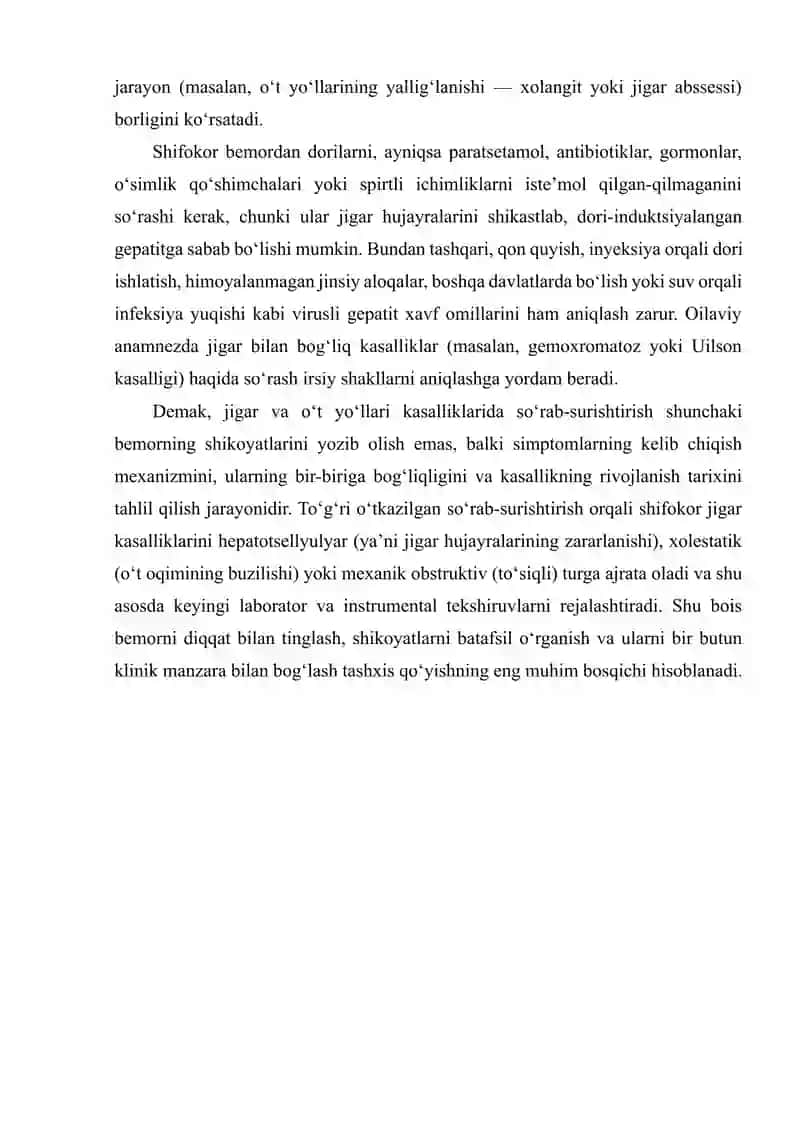 JIGAR VA O'T YO'LLARI KASALLIKLARIDA BEMORLARNI TEKSHIRISH. SO'RAB-SURISHTIRISH. ASOSIY SHIKOYATLARI, DIAGNOSTIK AHAMIYATI. KO'ZDAN KECHIRISH, JIGAR PERKUSSIYASI (KURLOV BO'YICHA), PAL PATSIYASI. DIAGNOSTIK AHAMIYATI. SURUNKALI GEPATIT VA XOLETSISTITLAR DIAGNOSTIKASI. ZAMONAVIY LABORATOR VA INSTRUMENTAL TEKSHIRIUSULLARI. ASOSIY DAVOLASH PRINTSIPLARI 4