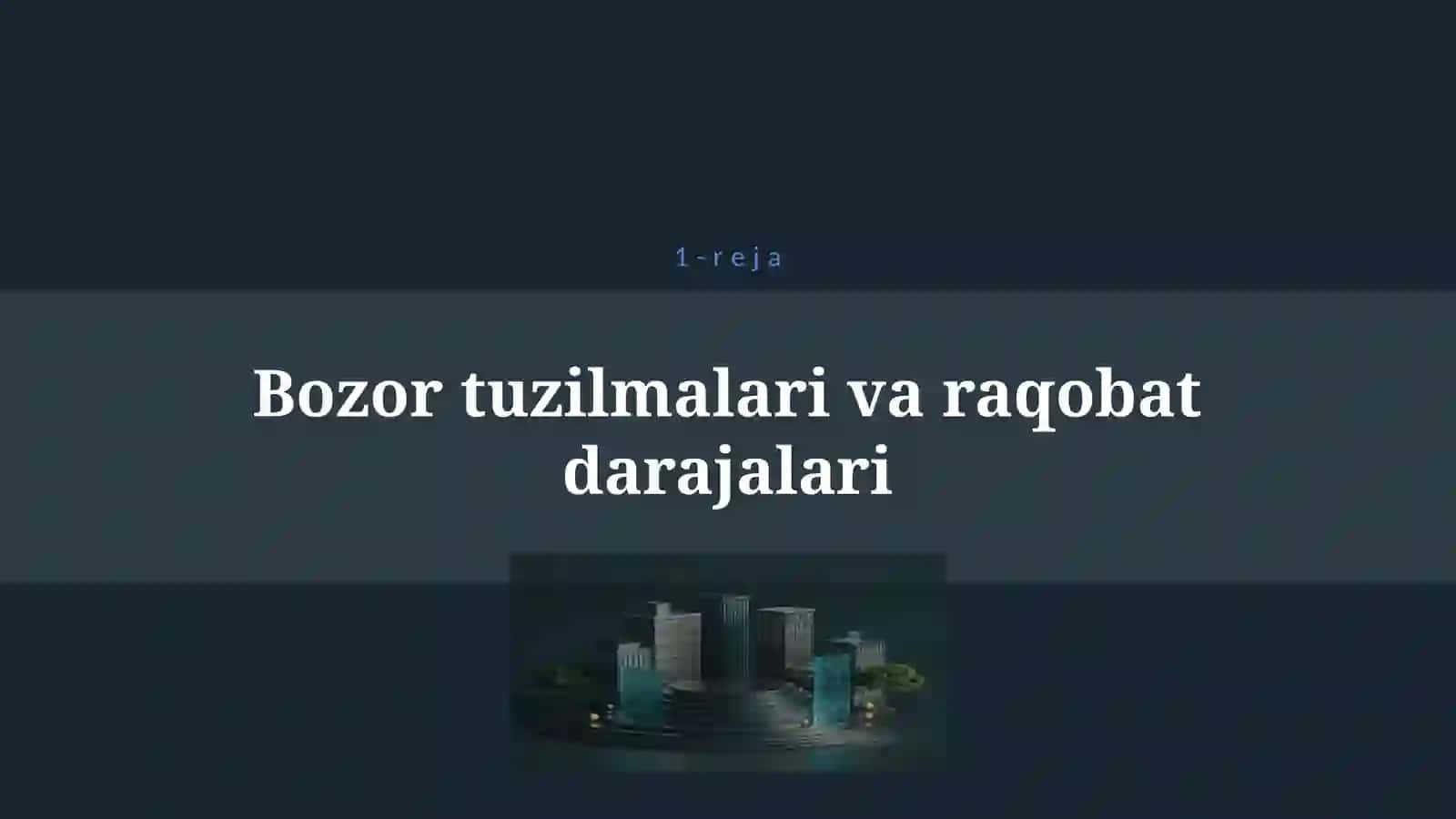 RAQOBAT VA MONOPOLIYA. NARXLARNING MOHIYATI VA SHAKLLANISH XUSUSIYATLARI 4