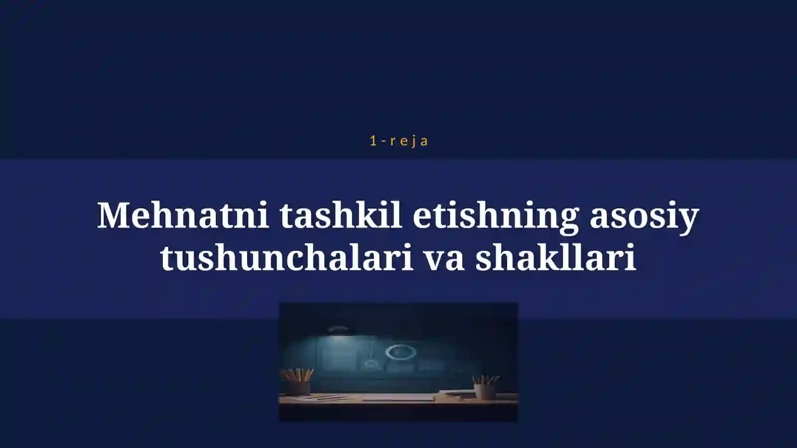 MEHNATNI TASHKIL ETISH SHAKLLARI 4