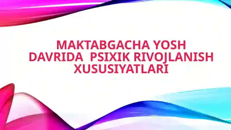 Maktabgacha yoshdagi bolalar psixik rivojlanish xususiyatlari 4