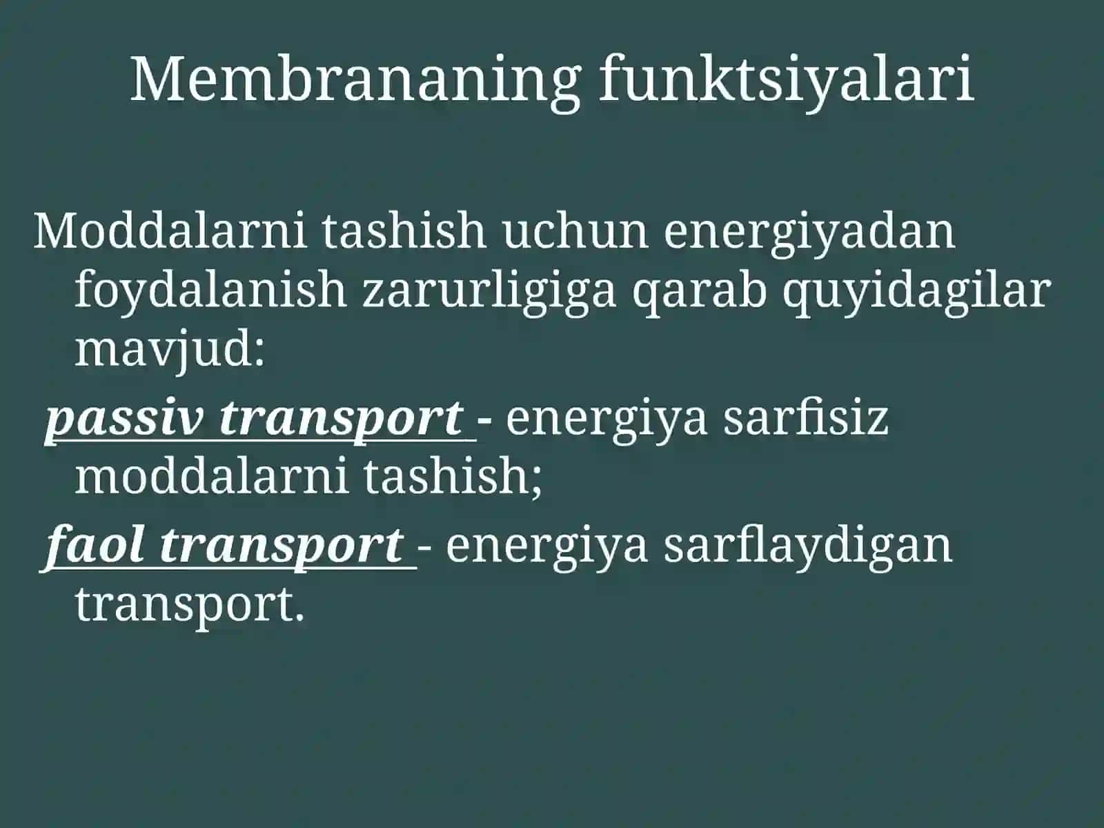 Organizmning kimyoviy tarkibi va biokimyoviy jarayonlarda ishtirok etadigan molekulalar Membranalar bo'ylab moddalarni tashilishi 4