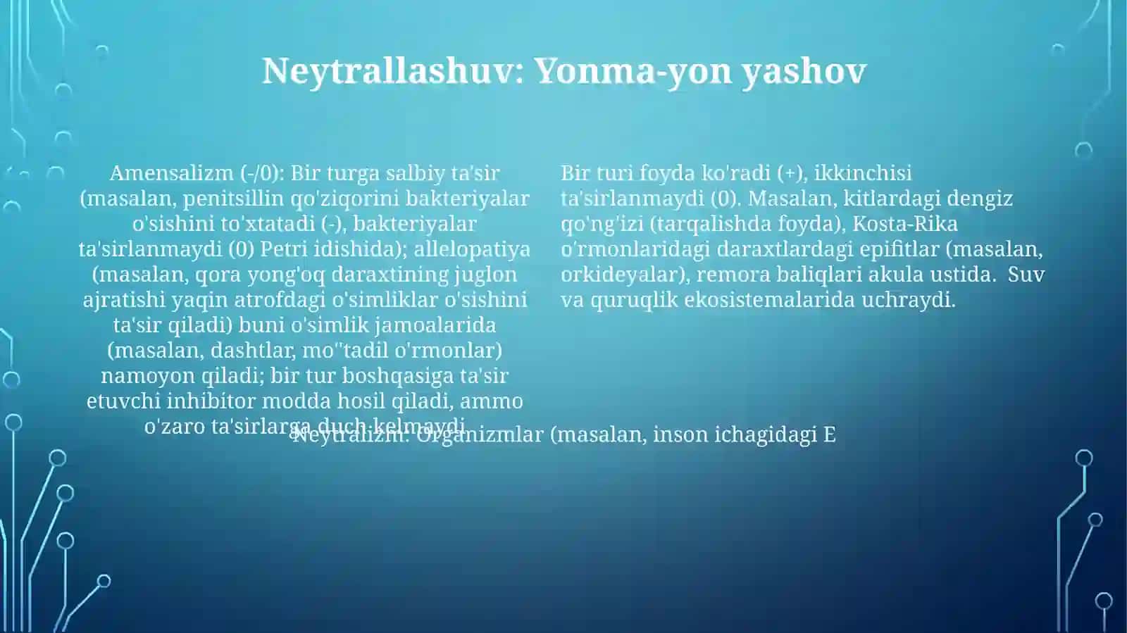 Simbiozning ikki turi: kommensalizm va amensalizm. O'zaro manfaatlilik va neytralizm. Parazitizm va Raqobat 4