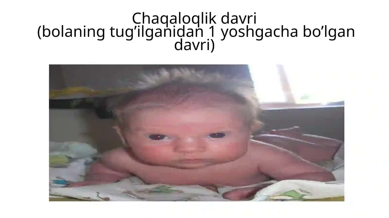 Psixik rivojlanishning asosiy bosqichlari (chaqaloqlik) 4