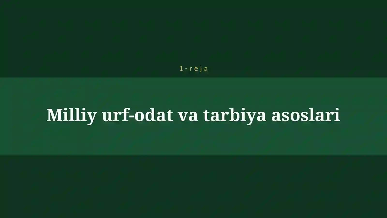 OILADAGI FARZANDLAR TARBIYASIDA MILLIY URF-ODAT VA AN’ANALARDAN FOYDALANISH 4