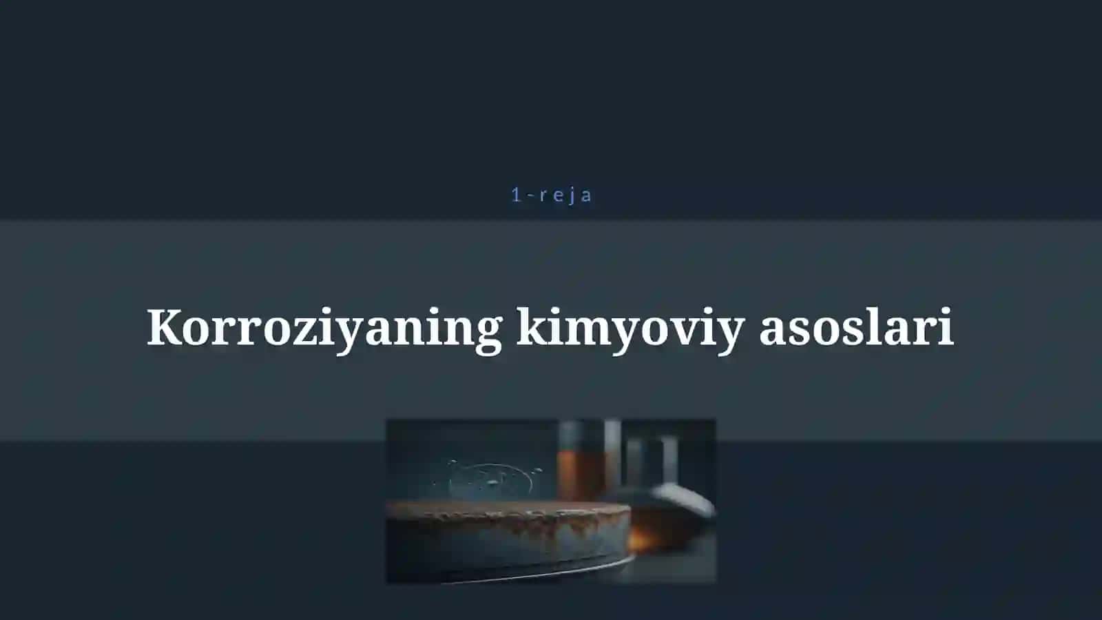 METALLAR KORROZIYASI VA KORROZIYADAN HIMOYALASH USULLARI 4