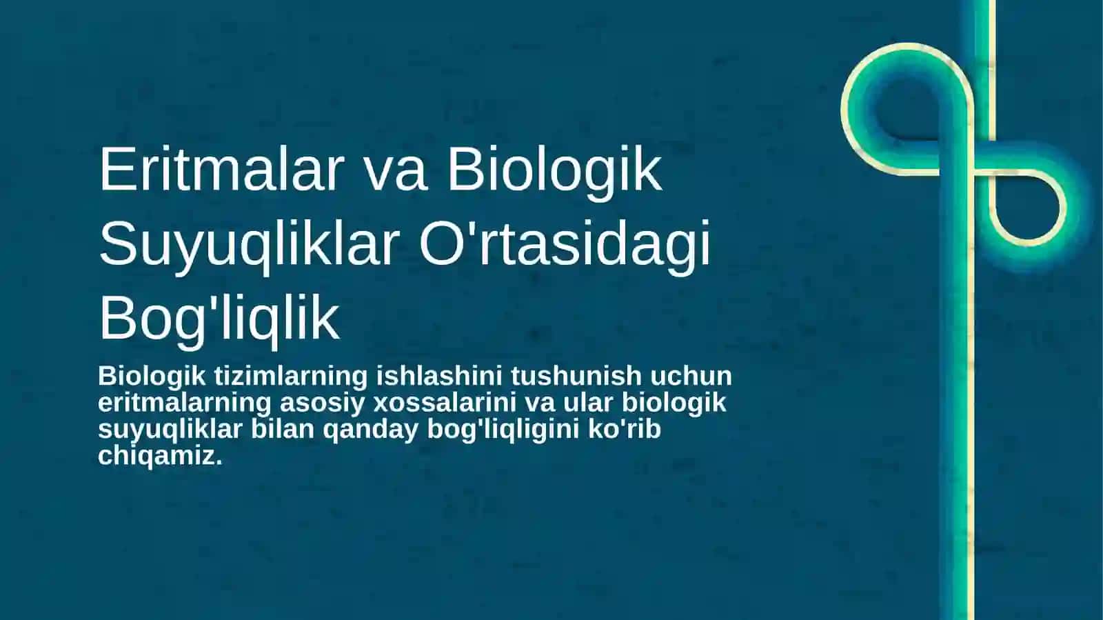 Eritmalar va biologik suyuqliklar: Hayotning asosiy qismlari 4
