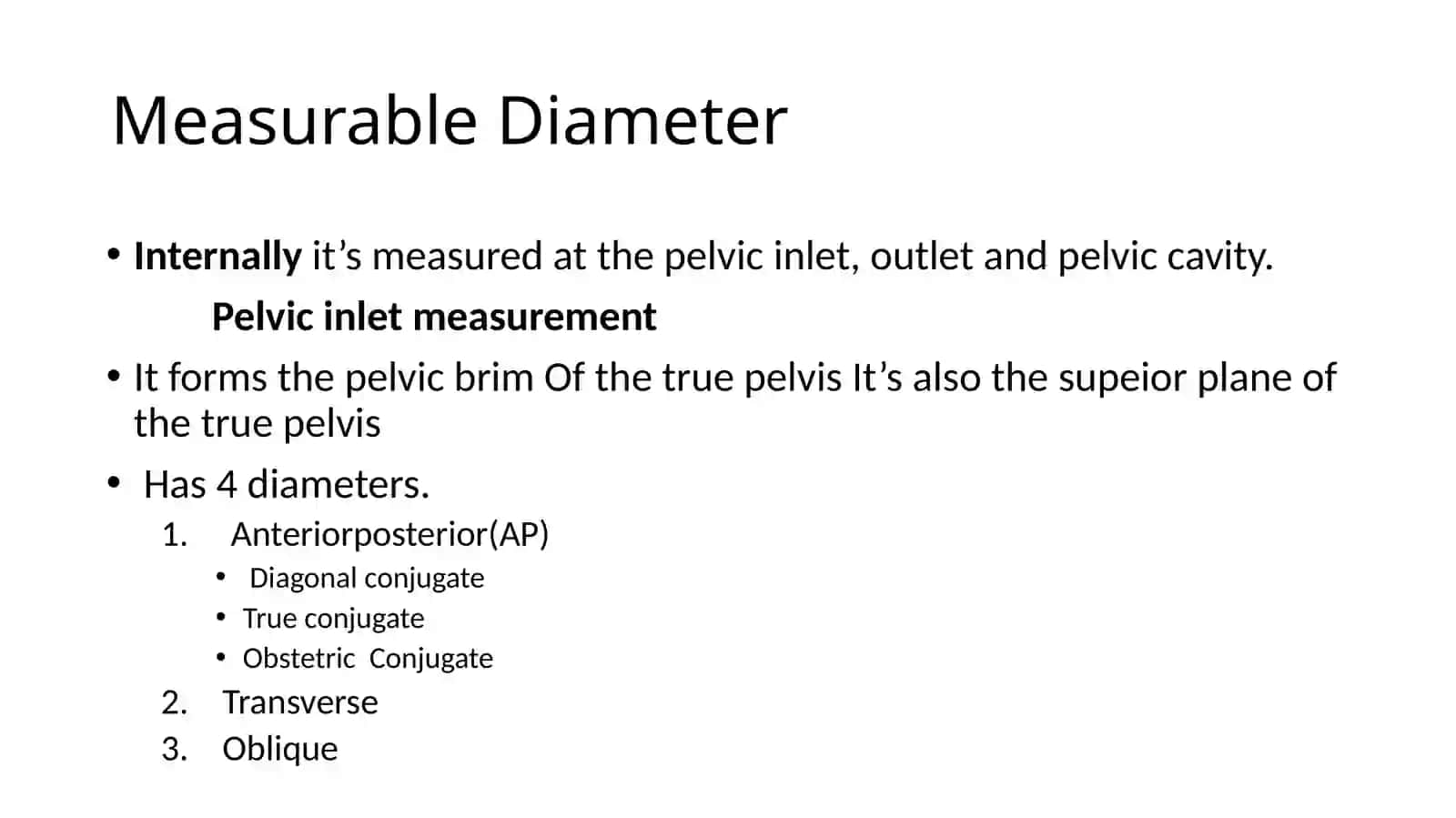 Pelvic conjugates(Diameter) 4
