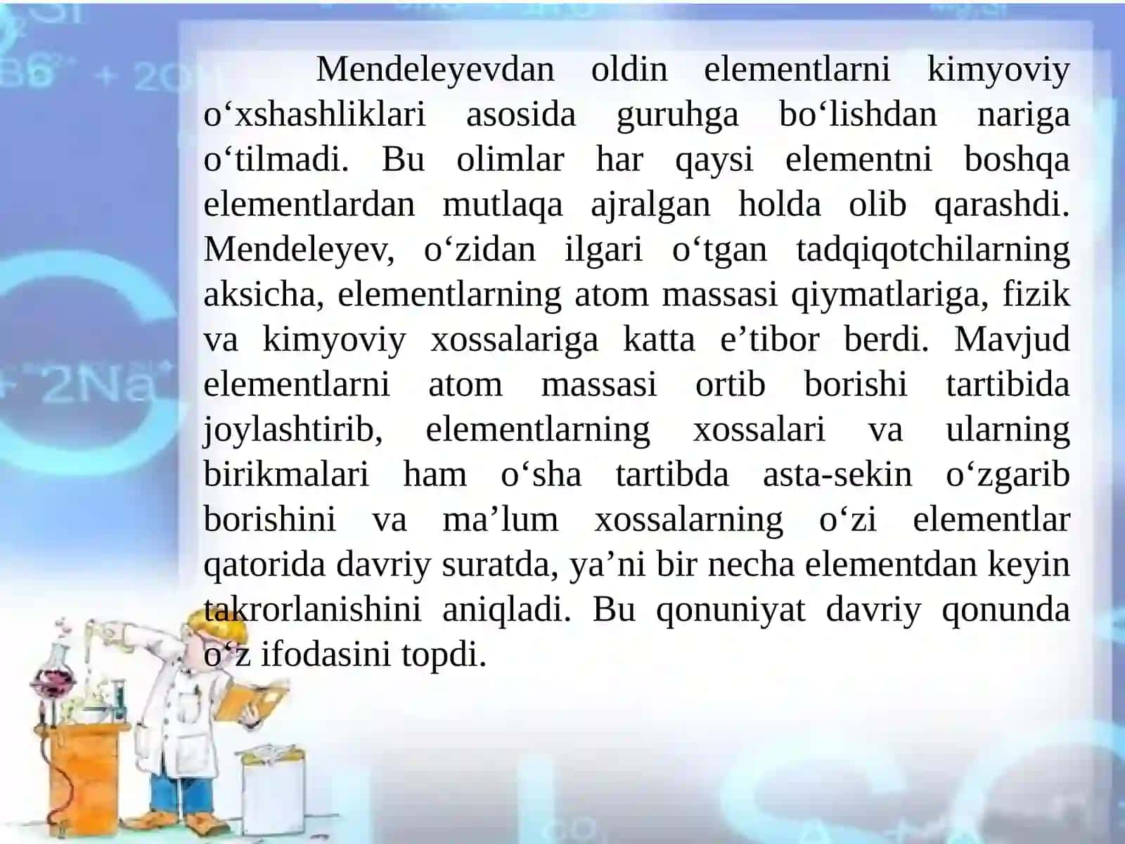 Kimyoviy elementlarning joylashishida D.I.Mendeleyev davriy jadvali va uning axamiyati 4