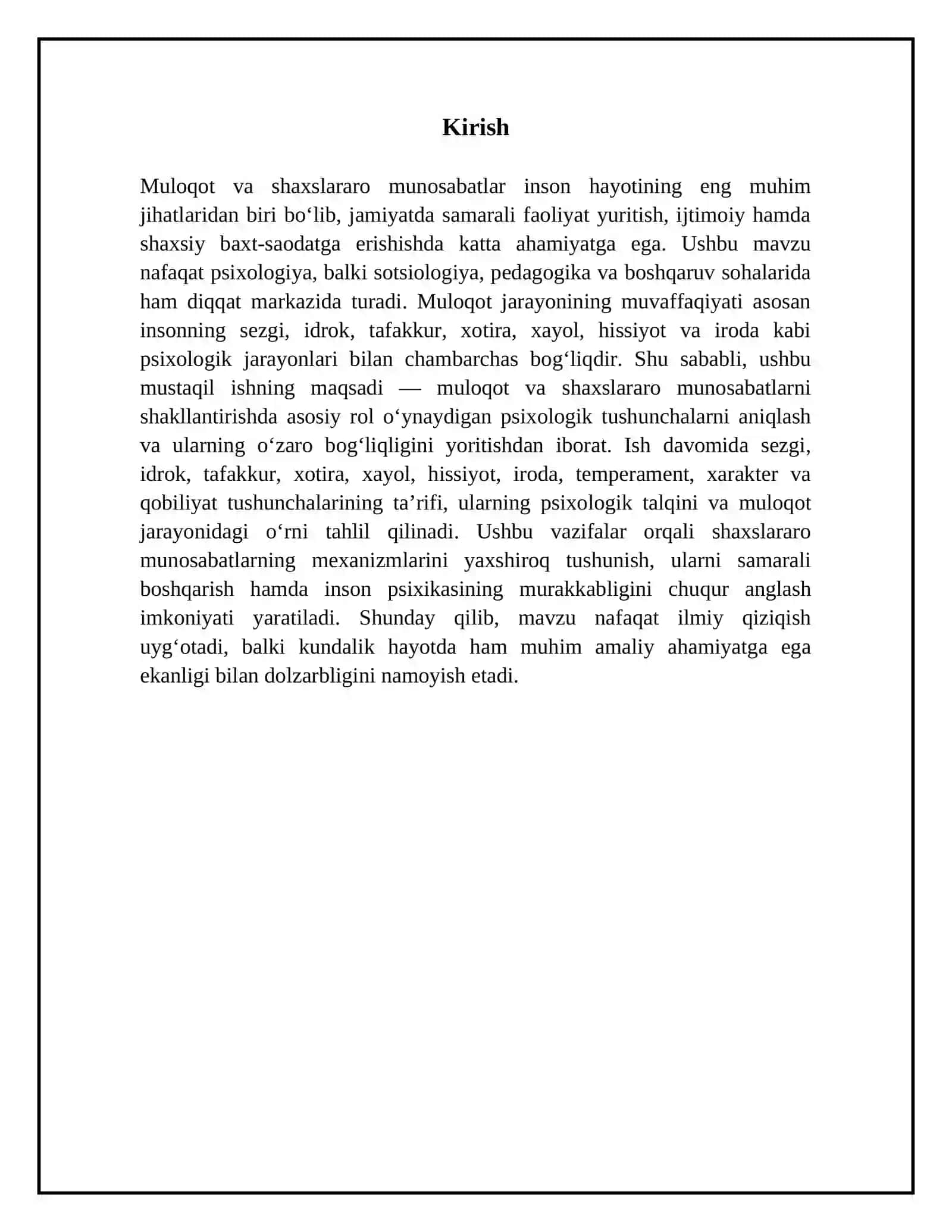 Muloqot va shaxslararo munosabatlar. Diqqat.Sezgi. Idrok.Tafakkur haqida tushuncha. Xotira haqida umumiy tushuncha. Xayol haqida umumiy tushuncha. Hissiyot (emotsiya) haqida tushuncha. Iroda haqida tushuncha va uning psixologik talqini. Temperament. Xarakter. Qobiliyat psixologiyasi 4